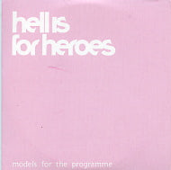 HELL IS FOR HEROES - Models For The Programme