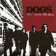 DOGS - Turn Against This Land
