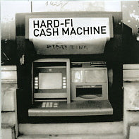 HARD-FI - Cash Machine