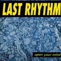 LAST RHYTHM - Open Your Mind