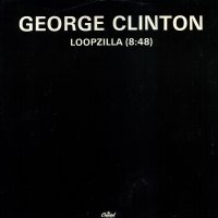 GEORGE CLINTON - Loopzilla / Pot Sharing Tots