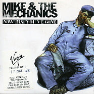 MIKE AND THE MECHANICS - Now That You've Gone