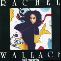 RACHEL WALLACE - Tell Me Why (Remixes)