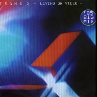 TRANS X - Living On Video / Digital World