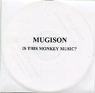 MUGISON - Is This Monkey Music?