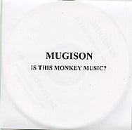 MUGISON - Is This Monkey Music?