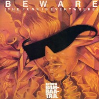 AFRIKA BAMBAATAA - Beware (The Funk Is Everywhere)