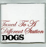 DOGS - Tuned To A Different Station