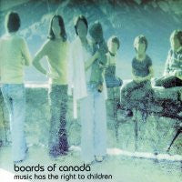 BOARDS OF CANADA - Music Has The Right To Children
