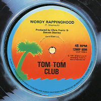 TOM TOM CLUB - Wordy Rappinghood / Elephant