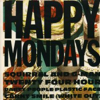 HAPPY MONDAYS - Squirrel And G-Man Twenty Four Hour Party People Plastic Face Carnt Smile (White Out)