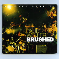 PAUL WELLER - Brushed - A Heavy Soul EP