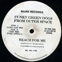 FUNKY GREEN DOGS FROM OUTER SPACE - Reach For Me