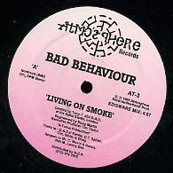 BAD BEHAVIOUR - Living On Smoke