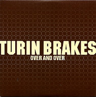 TURIN BRAKES - Over And Over