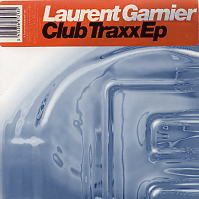 LAURENT GARNIER - Club Traxx EP