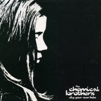 THE CHEMICAL BROTHERS - Dig Your Own Hole