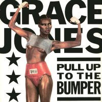 GRACE JONES - Pull Up To The Bumper / La Vie En Rose / Nipple To The Bottle