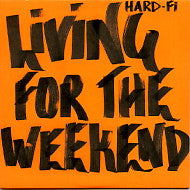 HARD-FI - Living For The Weekend