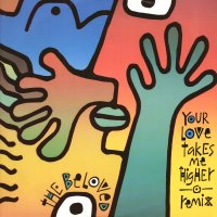 THE BELOVED - Your Love Takes Me Higher