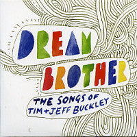 VARIOUS - Dream Brother - The Songs Of Tim & Jeff Buckley