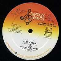 SLICK FEATURING DORIS JAMES - Sexy Cream / The Whole Worlds Dancin