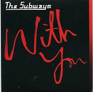 THE SUBWAYS - With You