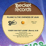 PLUNKY AND THE ONENESS OF JUJU - Every Way But Loose