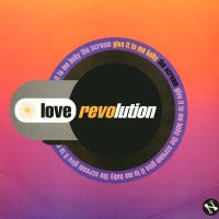 LOVE REVOLUTION - Give It To Me Baby / The Scream