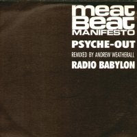 MEAT BEAT MANIFESTO - Psyche Out / Radio Babylon