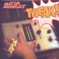 FELIX DA HOUSECAT STARRING PARADOXXX FEAT. LEKI - Tweak! / Rude Photo