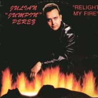 JULIAN 'JUMPIN' PEREZ - Relight My Fire