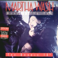 MARTHA WASH - Give It To You