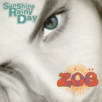 ZOE - Sunshine On A Rainy Day