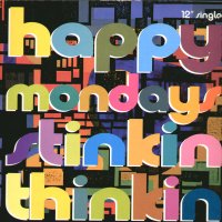 HAPPY MONDAYS - Stinkin' Thinkin'
