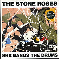 THE STONE ROSES - She Bangs The Drums