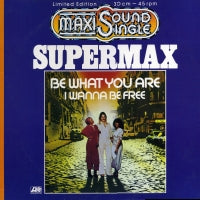 SUPERMAX - Be What You Are / I Wanna Be Free