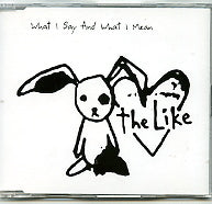 THE LIKE - What I Say And What I Mean