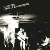 THE RAPTURE - House Of Jealous Lovers
