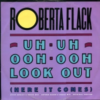 ROBERTA FLACK - Uh-Oh Ooh-Ooh Look Out (Here It Comes)