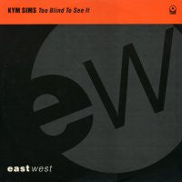 KYM SIMS - Too Blind To See It