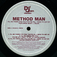 METHOD MAN FEATURING MARY J. BLIGE - I'll Be There For You / You're All I Need To Get By Featuring Mary J. Blige