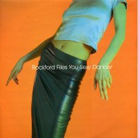 ROCKFORD FILES - You Sexy Dancer
