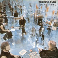 FRIPP & ENO - (No Pussyfooting)