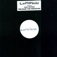 LEFTFIELD - Release The Pressure