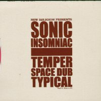 SONIC INSOMNIAC - Temper / Space Dub / Typical