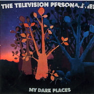 TELEVISION PERSONALITIES - My Dark Places
