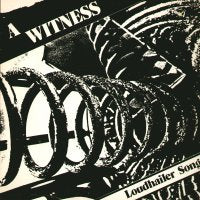 A WITNESS - Loudhailer Songs