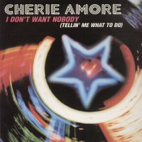 CHERIE AMORE - I Don't Want Nobody (Tellin' Me What To Do)