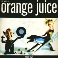 ORANGE JUICE - Texas Fever